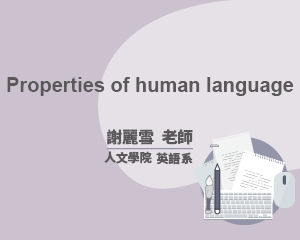 Properties of human language